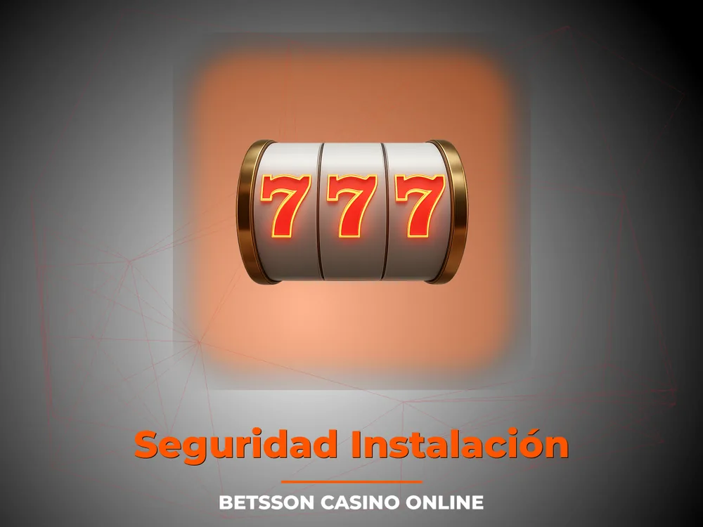 Betsson Casino Online - Seguridad Instalación