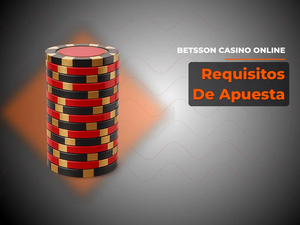 Betsson Casino Online - Requisitos De Apuesta
